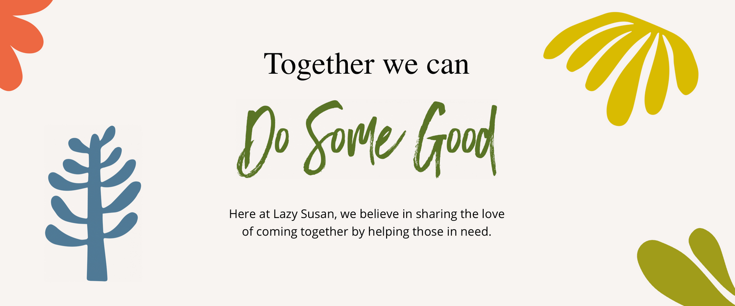 Lazy Susan – Do Some Good in 2020